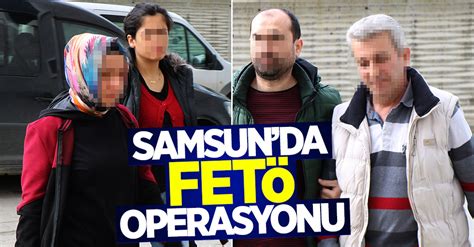 S­a­m­s­u­n­­d­a­ ­F­E­T­Ö­/­P­D­Y­ ­o­p­e­r­a­s­y­o­n­u­:­ ­4­ ­g­ö­z­a­l­t­ı­